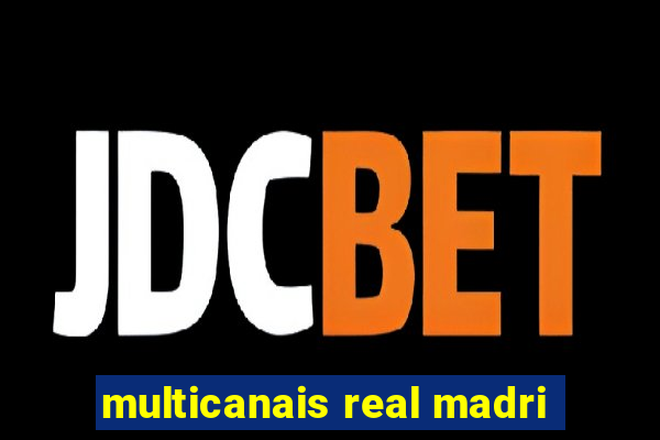 multicanais real madri